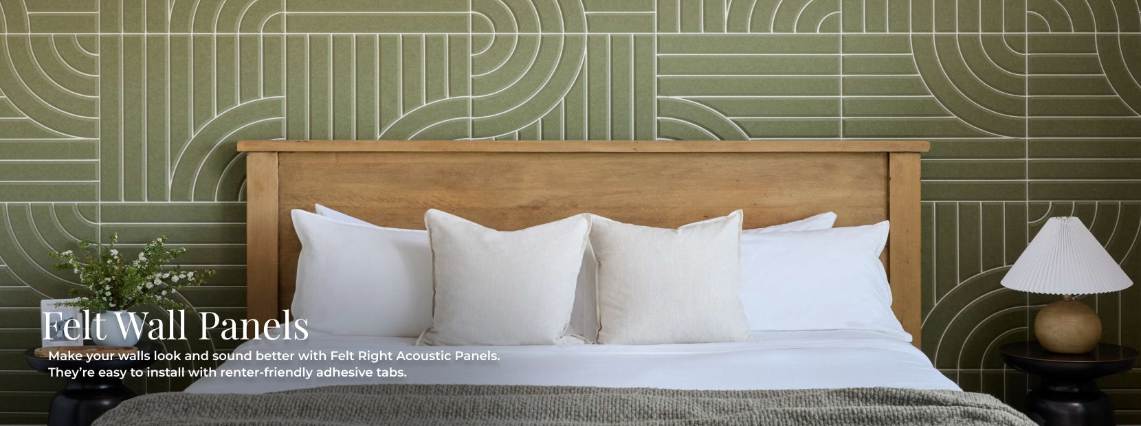 Category Banner for Main Designs, Text Reads : Felt Wall Panels, Make your walls look and sound better with Felt Right Acoustic Panels. They're easy to install with renter-friendly adhesive tabs.